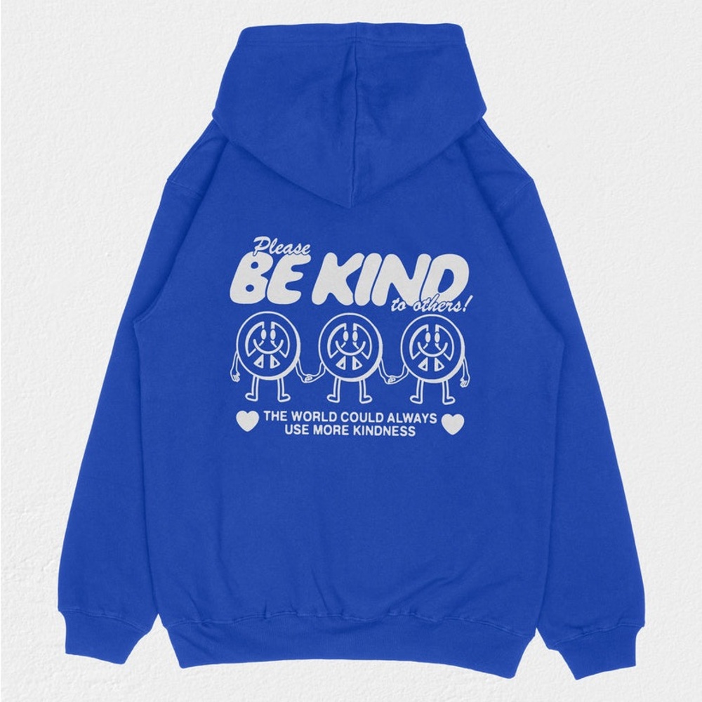 Please Be Kind to Others Blue Hoodie Sweatshirt